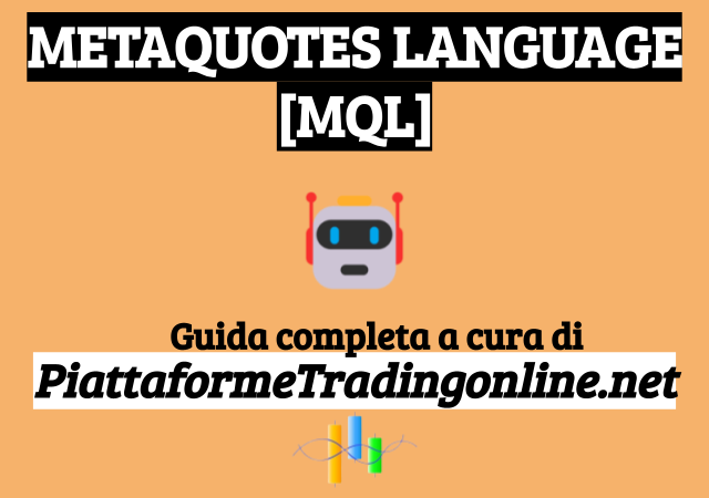 Guida completa aggiornata su MQL: MetaQuotes Language
